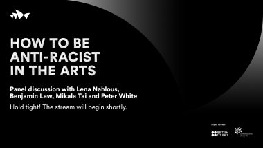 Black and white graphic holding screen with the title How to Be Anti-Racist in the Arts