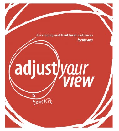 Adjust your view toolkit title page with the text developing multicultural audiences for the arts - adjust your view: a toolkit